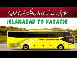 Islamabad to Karachi Adil Express Bus Service Review | Fare & Booking Details