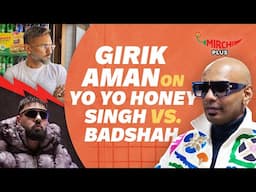 Girik Aman on Yo Yo Honey Singh vs Badshah😯| Mirchi Plus