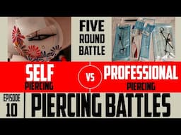 At Home Piercings Vs Professional Piericngs -  Piercing Battle EP20