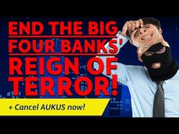 CITIZENS REPORT 15/5/2025 - End the Big Four banks’ reign of terror! / Cancel AUKUS now!