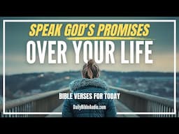When You Speak God's Word Over Your Situation, It Changes | Blessed Morning Bible Verses For Today