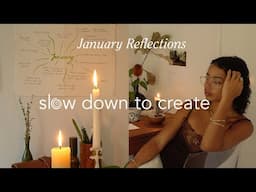 January reminded me that creativity requires us to slow down and find balance