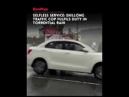 Selfless Service: Shillong Traffic Cop Fulfils Duty in Torrential Rain