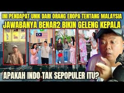 ORANG EROPA DI TANYA TENTANG MALAYSIA TERNYATA MENGEJUTKAN BEGINI..