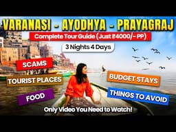 Don’t miss this | Varanasi-Ayodhya-Prayagraj Complete Tour Guide | Budget Itinerary of 3 night 4 day