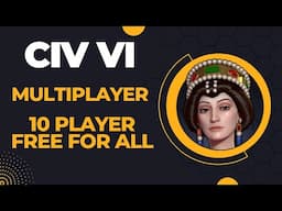 (Traumatised and Toxic Theodora) Civilization VI Multiplayer Ranked 10 Player Free for All