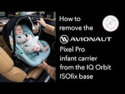 How to remove the Avionaut Pixel Pro 2.0 C infant carrier car seat from the IQ Orbit ISOfix base