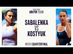 Aryna Sabalenka vs. Marta Kostyuk | 2025 Madrid Quarterfinal | WTA Match Highlights