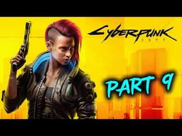 First Time Playing Cyberpunk - Part 9