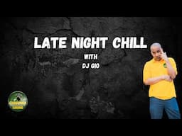 LATE NIGHT CHILL - DJ GIO GUARDIAN