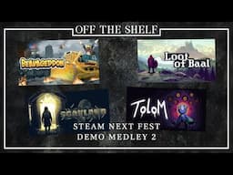 A Few More Demos Available In Steam Next Fest | Off the Shelf