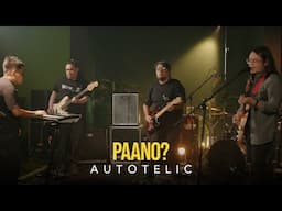 Autotelic - Paano? (Live Performance)