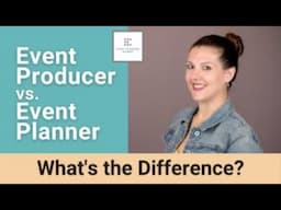 Event Producer vs. Event Planner: What's the Difference?
