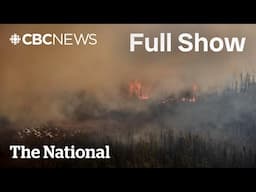 CBC News: The National | 2 dead in Manitoba wildfire
