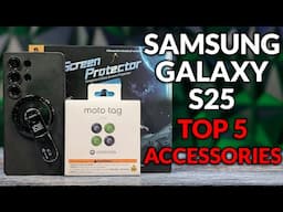 Top 5 Accessories for Samsung Galaxy S25 Series