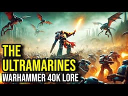 THE ULTRAMARINES – Warhammer 40K EXPLAINED