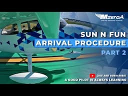 MzeroA Takes on the Sun 'n Fun Visual Arrival: Ride Along!