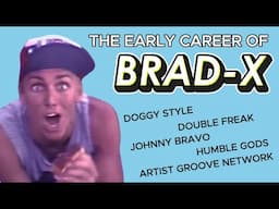 Brad X // The Early Years (Doggy Style, Double Freak,Humble Gods)