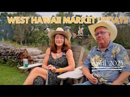 West Hawaii Real Estate Market Update | April 2025