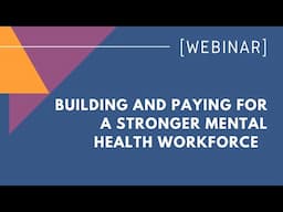 Building and Paying for a Stronger Mental Health Workforce