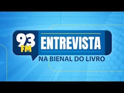 93 FM Entrevista: Direto da Bienal do Livro 2025, Rio de Janeiro - 13/06/2025