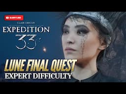 LUNE Final Quest EXPERT Difficulty - Clair Obscur: Expedition 33