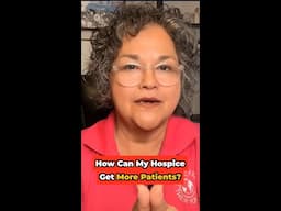 HOW CAN MY HOSPICE GET MORE PATIENTS? #shorts
