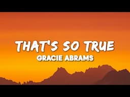 Gracie Abrams - That’s So True (Lyrics)
