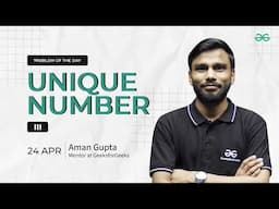 Problem of the Day: Unique Number | Must-Solve for Coders
