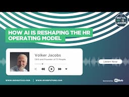 How AI Is Reshaping the HR Operating Model (with Volker Jacobs)