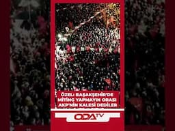 Özel 'Başakşehir'de miting yapmayın orası AKP'nin kalesi dediler #keşfet #shorts