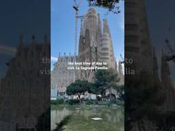 The best time of day to visit La Sagrada Família