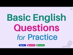 Simple English Speaking Practice - Daily English Sentences - Basic English Questions for Practice
