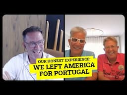 From North Carolina to Portugal: American Couple's HONEST Relocation Experience