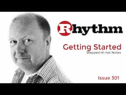 Colin Woolway - Getting Started - Stepped Hi-hat Notes - Issue 301
