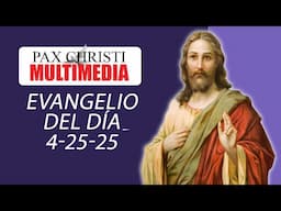 Evangelio del Día | 25 de Abril del 2025 | Juan 21, 1-14 | Evangelio Explicado
