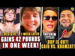 Paddy Pimblett GAINS OVER 40 pounds IN A WEEK after UFC 314 win! DDP OUT;Khamzat vs. Borralho AGREED
