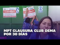 MPT clausura club Dema por 30 días