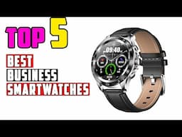 TOP 5 Best Smartwatches for Business 2025