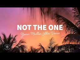 Yann Muller, LDVC, VARUS - Not The One (Lyrics)