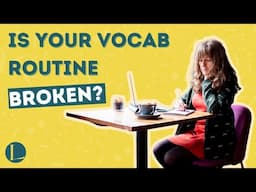 9 Signs Your Vocab Routine Isn't Working (& How to Fix It)
