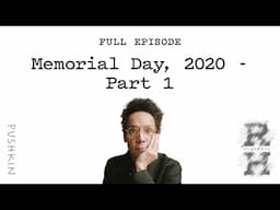Memorial Day, 2020 - Part 1 | Revisionist History | Malcolm Gladwell