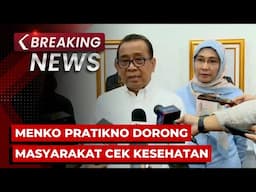 BREAKING NEWS - Menko PMK Pratikno Bicara Program Cek Kesehatan Gratis