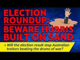 CITIZENS REPORT 8/5/2025 - Election roundup / Will election stop Australian traitors push for war?