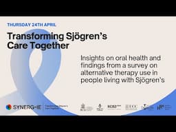 SYNERG-IE and Sjögren's Ireland — Sjögren’s Awareness Month 2025 Webinar