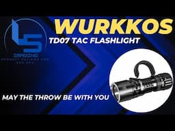 Wurkkos TD07 Compact Tac Light.  May The Throw Be With You.