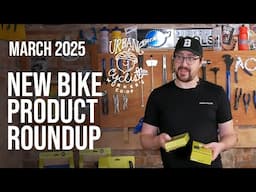 March 2025 New Product Roundup | Favs from Bassi, Ortlieb, Izumi, White Industries, and more!