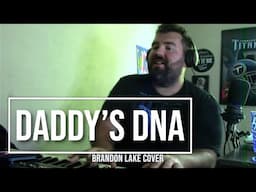 Brad Steele - Daddy's DNA (Brandon Lake COVER)