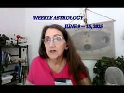 Weekly Astrology June 9  to 15, 2025 Power struggles, emotional clarity, and a Full Moon