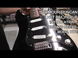 Seymour Duncan Hot Rail Pickup Step-by-Step Installation with Bonus Pickguard issues solved.